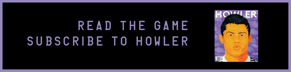 Read the game. Subscribe to Howler.